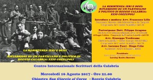 Foto manifesto - La Resistenza ieri e oggi - Riflessioni su un partigiano di Reggio Cal. Ezio Cozzupoli