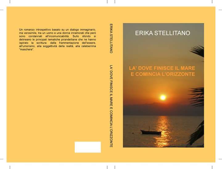 È stato pubblicato il romanzo Là dove finisce il mare e comincia  l'orizzonte della reggina Erika Stellitano