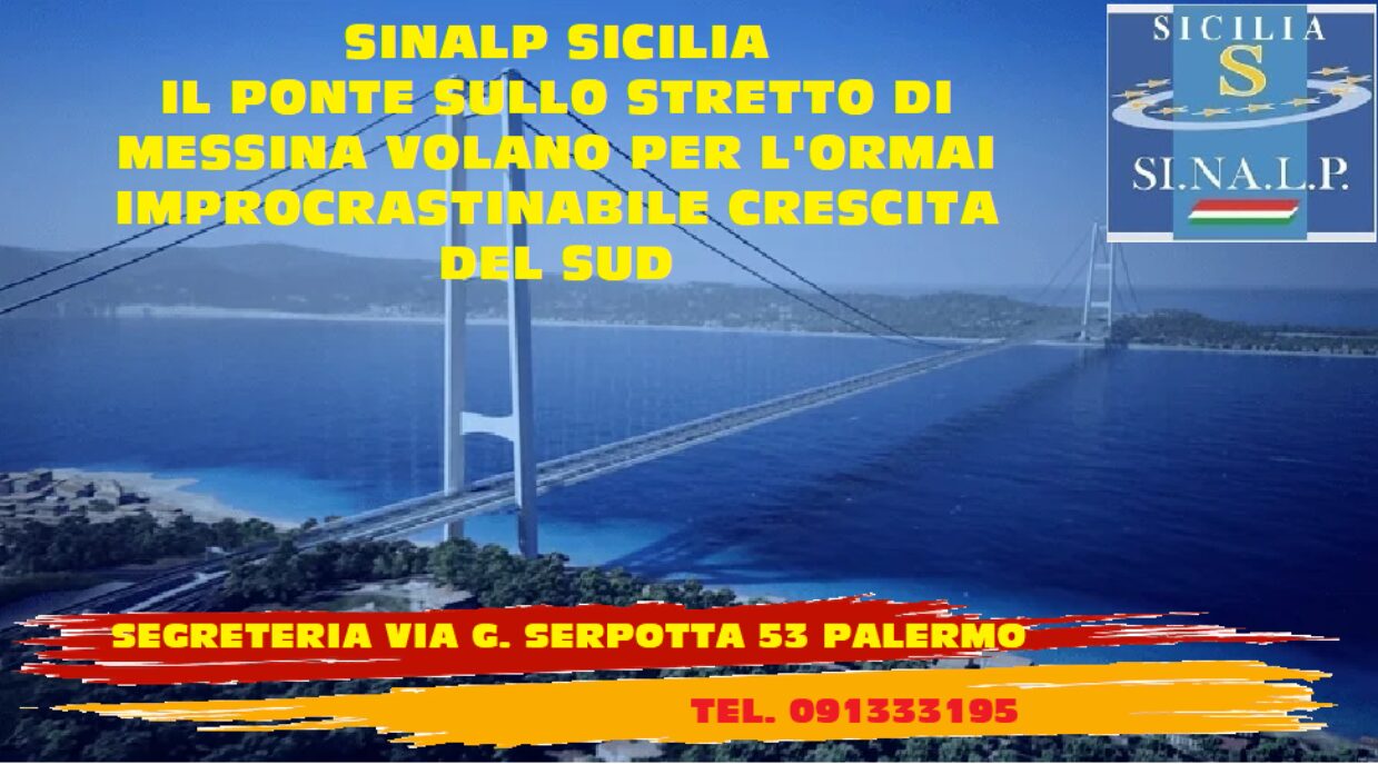 LOCANDINA SINALP SICILIA IL PONTE SULLO STRETTO DI MESSINA VOLANO PER L’ORMAI IMPROCRASTINABILE CRESCITA DEL SUD