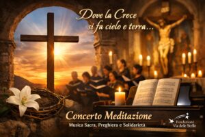 Dove la Croce si fa cielo e terra Concerto Meditazione
