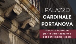 Incontro Pubblico per il Palazzo Cardinale Portanova