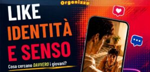 Like, identità e senso. Cosa cercano davvero i giovani