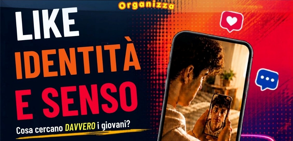 Like, identità e senso. Cosa cercano davvero i giovani